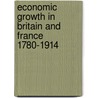 Economic Growth In Britain And France 1780-1914 door Patrick O'Brien