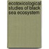 Ecotoxicological Studies Of Black Sea Ecosystem