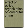 Effect of Police Organization on Computer Crime door Tamer Koksal