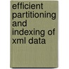 Efficient Partitioning And Indexing Of Xml Data door Saud Alotaibi