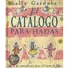 El Catalogo Para Hadas = The Fairy Tale Catalog door Sally Gardner