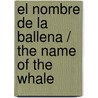 El nombre de la ballena / The Name of the Whale door Marta Villegas