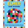 Elmer And Friends First Colouring Activity Book door David Mckee