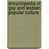 Encyclopedia Of Gay And Lesbian Popular Culture door Luca Prono