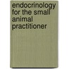 Endocrinology For The Small Animal Practitioner by David Panciera