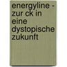 Energyline - Zur Ck In Eine Dystopische Zukunft by Peter Heinrich Kemp