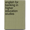 English For Banking In Higher Education Studies door Marie Mclisky