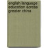 English Language Education Across Greater China
