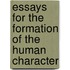Essays For The Formation Of The Human Character