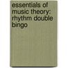 Essentials Of Music Theory: Rhythm Double Bingo by Morton Manus