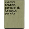 Evander Holyfield, Campeon de Los Pesos Pesados by Rob Kirkpatrick