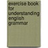 Exercise Book For Understanding English Grammar