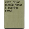 Extra, Extra! Read All About It! Evening Street by Sabrina A. Dennard