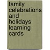 Family Celebrations And Holidays Learning Cards by Sherrill B. Flora