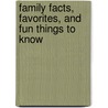 Family Facts, Favorites, and Fun Things to Know door Robert J. Vickers