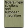 Federal-Type Solutions And European Integration by Lloyd C. Brown-John