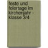 Feste und Feiertage im Kirchenjahr - Klasse 3/4