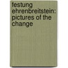 Festung Ehrenbreitstein: Pictures Of The Change door Oliver Feinauer