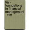 Fia - Foundations In Financial Management - Ffm door Bpp Learning Media