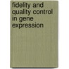 Fidelity And Quality Control In Gene Expression door Assen Marintchev