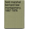 Field Marshal Bernard Law Montgomery, 1887-1976 door Colin F. Baxter