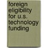 Foreign Eligibility For U.S. Technology Funding