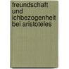 Freundschaft Und Ichbezogenheit Bei Aristoteles door Max-Otto Baumann