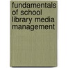 Fundamentals Of School Library Media Management door Marco Zannier