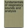 Fundamentals of Respiratory Sounds and Analysis door Zahra Moussavi