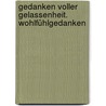 Gedanken Voller Gelassenheit. Wohlfühlgedanken by Merle Berghoff