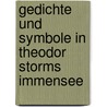 Gedichte Und Symbole In Theodor Storms Immensee door Manuela Kistner