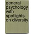 General Psychology With Spotlights on Diversity