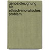 Genozidleugnung Als Ethisch-Moralisches Problem by Sandra Matteotti