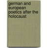 German And European Poetics After The Holocaust door Gert Hofmann