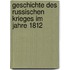 Geschichte des Russischen Krieges im Jahre 1812