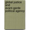 Global Justice And Avant-Garde Political Agency by Lea Ypi