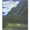 Golfing On The World's Most Exceptional Courses by Mark Rowlinson