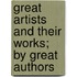 Great Artists And Their Works; By Great Authors