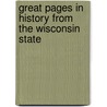 Great Pages In History From The Wisconsin State door Frank M. Denton