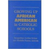 Growing Up African American In Catholic Schools by Jacqueline Jordan Irvine
