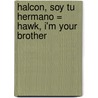 Halcon, Soy Tu Hermano = Hawk, I'm Your Brother door Byrd Baylor
