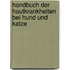 Handbuch der Hautkrankheiten bei Hund und Katze