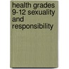 Health Grades 9-12 Sexuality and Responsibility door Milton Friedman