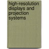 High-Resolution Displays And Projection Systems door Marko Mykola Gregory Slusarczuk