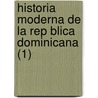 Historia Moderna De La Rep Blica Dominicana (1) door Jos Gabriel Garc a.