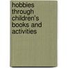 Hobbies Through Children's Books And Activities door Nancy Allen Jurenka