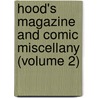 Hood's Magazine And Comic Miscellany (Volume 2) door Thomas Hood