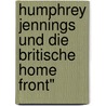 Humphrey Jennings Und Die Britische Home Front" door Jerome Zackell