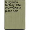 Hungarian Fantasy: Late Intermediate Piano Solo by Alfred Publishing