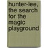 Hunter-Lee, The Search For The Magic Playground